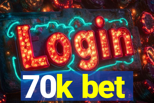 70k bet